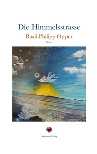 Rudi-Philipp Opper - Die Himmelsstraße.