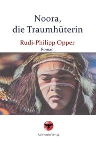 Rudi-Philipp Opper - Noora, die Traumhüterin.