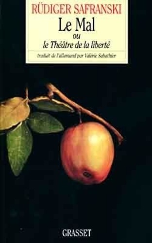 Rüdiger Safranski - LE MAL. - Ou le Théâtre de la liberté.