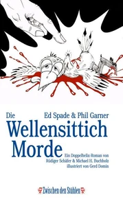 Ed Spade &amp; Phil Garner: DIE WELLENSITTICHMORDE