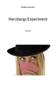 Rüdiger Schneider - Herzbergs Experiment - Novelle.