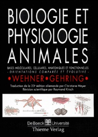 Rüdiger Wehner - Biologie Et Physiologie Animales. Bases Moleculaires, Cellulaires, Anatomiques Et Fonctionnelles, 23eme Edition.