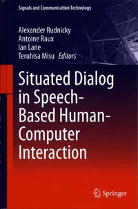 Situated Dialog in Speech-Based Human-Computer Interaction