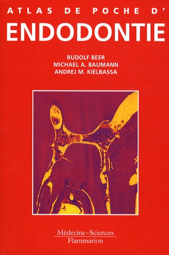 Rudolf Beer et Michael A. Baumann - Atlas de poche d'endodontie.