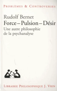 Force, pulsion, désir