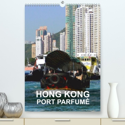 CALVENDO Places . Hong Kong - port parfumé... de Rudolf Blank - Livre -  Decitre