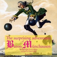 Rudolf Erich Raspe et Katie Haigh - The Startling Adventure of Baron Munchausen, a Classic Tale.