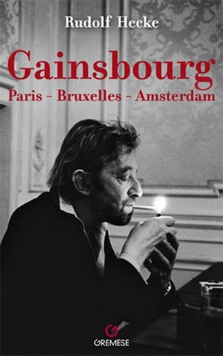 Gainsbourg. Paris - Bruxelles - Amsterdam