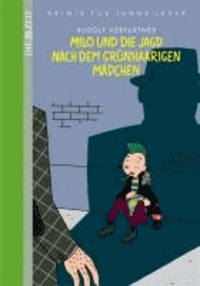 Rudolf Herfurtner - Milo und die Jagd nach dem grünhaarigen Mädchen.