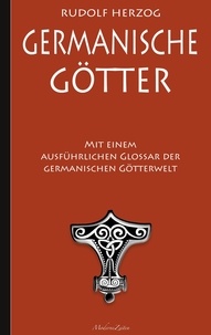 Rudolf Herzog - Germanische Götter - Mit einem ausführlichen Glossar der germanischen Götterwelt.