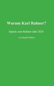 Warum Karl Rahner?