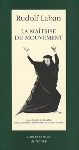 Rudolf Laban - La maîtrise du mouvement.