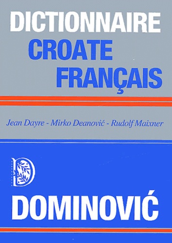 Rudolf Maixner et Jean Dayre - Dictionnaire croate-français.