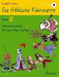 Rudolf Mauz et Andreas Schürmann - Die fröhliche Klarinette Vol. 2 : Die fröhliche Klarinette - Klarinettenschule für den frühen Anfang (Überarbeitete Neuauflage). Vol. 2. clarinet. Méthode..
