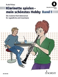 Rudolf Mauz - Playing the Clarinet - My favourite Hobby Vol. 1 : Klarinette spielen - mein schönstes Hobby - Die moderne Klarinettenschule für Jugendliche und Erwachsene. Vol. 1. clarinet..