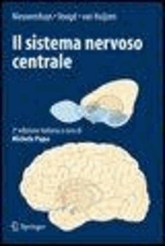 Rudolf Nieuwenhuys et Jan Voogd - Il sistema nervoso centrale.