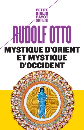 Rudolf Otto - Mystique d'Orient et mystique d'Occident.