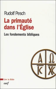 La Primaute Dans L'Eglise. Les Fondements Bibliques