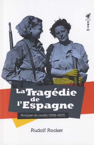 Rudolf Rocker - La tragédie de l'Espagne - Analyse du conflit (1936-1937).