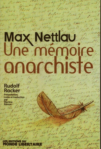 Rudolf Rocker - Max Nettlau - Une mémoire anarchiste.