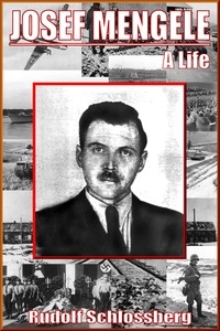 Rudolf Schlossberg - Josef Mengele - A Life.