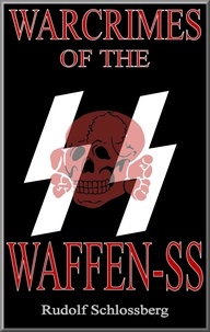  Rudolf Schlossberg - Warcrimes of the Waffen-SS.