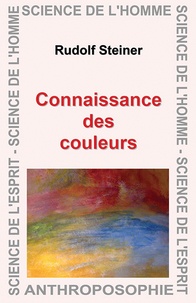 Rudolf Steiner - Connaissances des couleurs.
