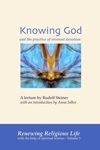 Manuels en ligne à télécharger gratuitement Knowing God  - Renewing Religious Life, #3 (Litterature Francaise) par Rudolf Steiner 9798215862070