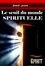 Le seuil du monde spirituel [édition intégrale revue et mise à jour]