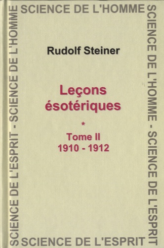 Rudolf Steiner - Leçons ésotériques - Tome 2 (1910-1912).