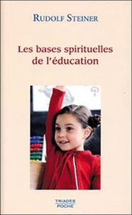 Rudolf Steiner - Les bases spirituelles de l'éducation.