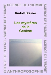 Rudolf Steiner - Les mystères de la Genèse.