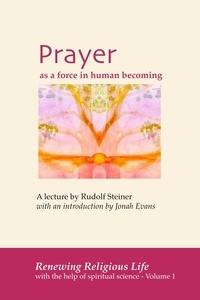 Rudolf Steiner - Prayer - Renewing Religious Life, #1.