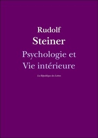Rudolf Steiner - Psychologie et Vie intérieure.