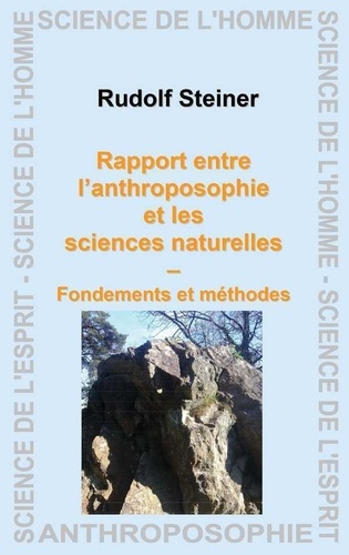 Rudolf Steiner - Rapport entre l'anthroposophie et les sciences naturelles.