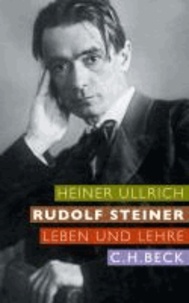 Rudolf Steiner - Leben und Lehre.