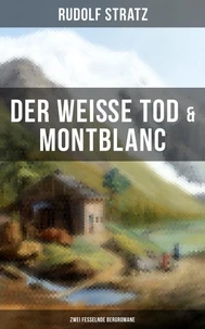 Der weiße Tod &amp; Montblanc: Zwei fesselnde Bergromane