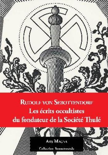 Rudolf von Sebottendorf - Les écrits occultistes du fondateur de la Société Thulé.