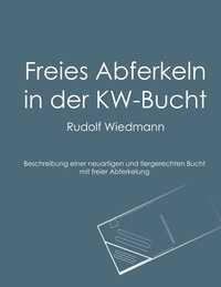 Rudolf Wiedmann - Freies Abferkeln in der KW-Bucht - Beschreibung einer neuartigen, tiergerechten Bucht mit freier Abferkelung.