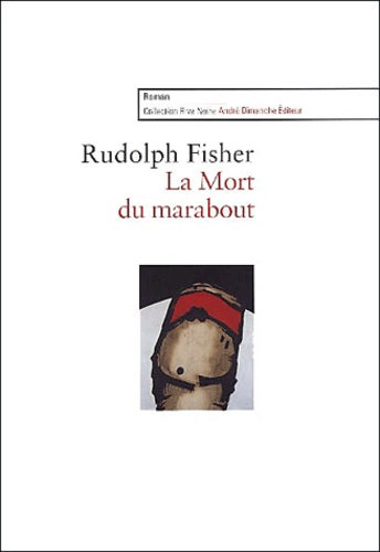 Rudolph Fisher - La Mort Du Marabout.