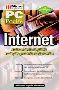 Internet. Surfez En Toute Simplicite Sur Le Plus Grand Reseau Du Monde !