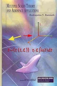 Rudrapatna V. Ramnath - Multiple Scales Theory and Aerospace Applications.