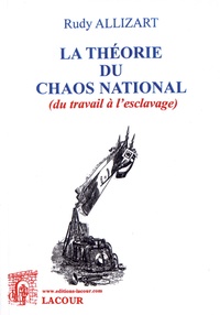 Rudy Allizart - La théorie du chaos national (du travail à l'esclavage).