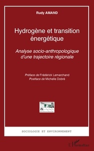 Rudy Amand - Hydrogène et transition énergétique - Analyse socio-anthropologique d'une trajectoire régionale.