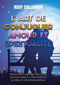L'art de conjuguer amour et spiritualité
