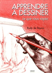 Rudy de Reyna - Apprendre à dessiner ce que vous voyez.