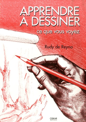 Rudy de Reyna - Apprendre à dessiner ce que vous voyez.