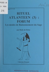 Rudy de Sirius - Rituel atlantéen : Forum (3). Les modes de raisonnement du sage.
