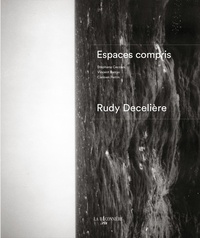Rudy Decelière - Espaces compris.