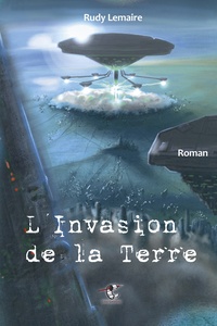 Rudy Lemaire - L'Invasion de la Terre.